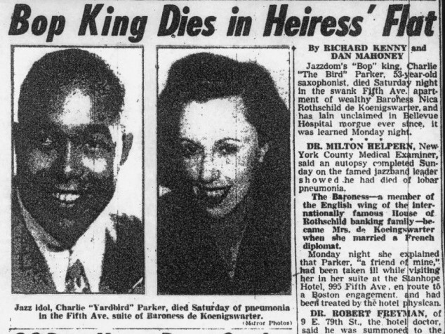 A closeup of a black and white newspaper article announcing Charlie Parker's death in Baroness Nica de Rothschild Koeunigswarter's New York City apartment at the Stanhope hotel written by reporters Richard Kenney and Dan Mahoney titled "Bop King Dies in Heiresses Apartment."