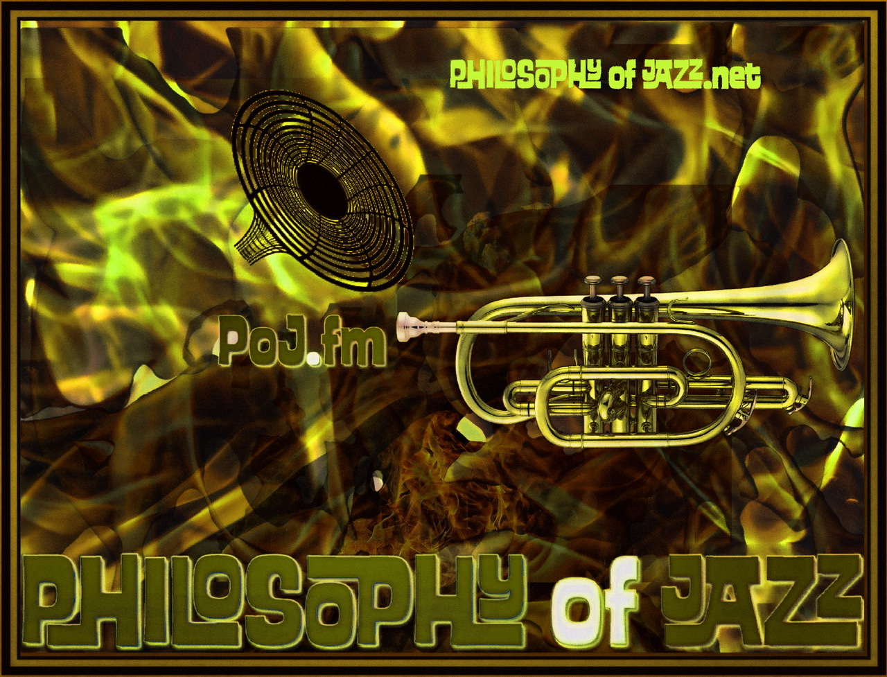 A color graphic of rich green fire background with a large PoJ.fm logo on left side and a green enlarged trumpet on right side with PhilosophyOfJazz.net logo at top right and a large "Philosophy of Jazz" in yellow centered at the bottom.