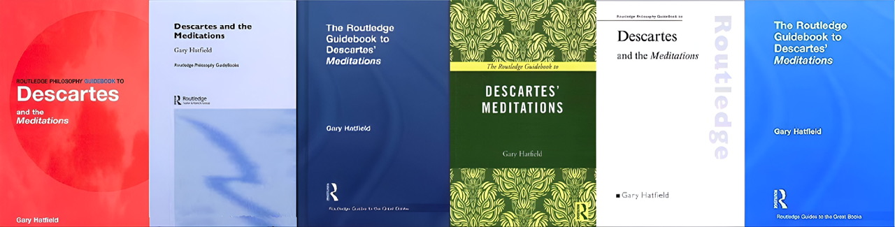 A composite of six book covers for "The Routledge Guidebook to Descartes' Meditations" by Gary Hatfield.