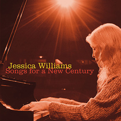 The album cover for Jessica Williams's "Songs For A New Century" with the title and her name centered on cover and a closeup photograph of Williams in left profile playing the piano.