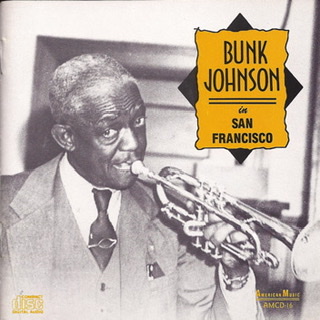 The front album cover for "Bunk Johnson In San Francisco" with a black and white photograph of Bunk Johnson on the cover.