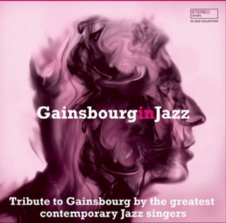 The album cover for "Gainsbourg in Jazz" – A Jazz Tribute To Serge Gainsbourg.