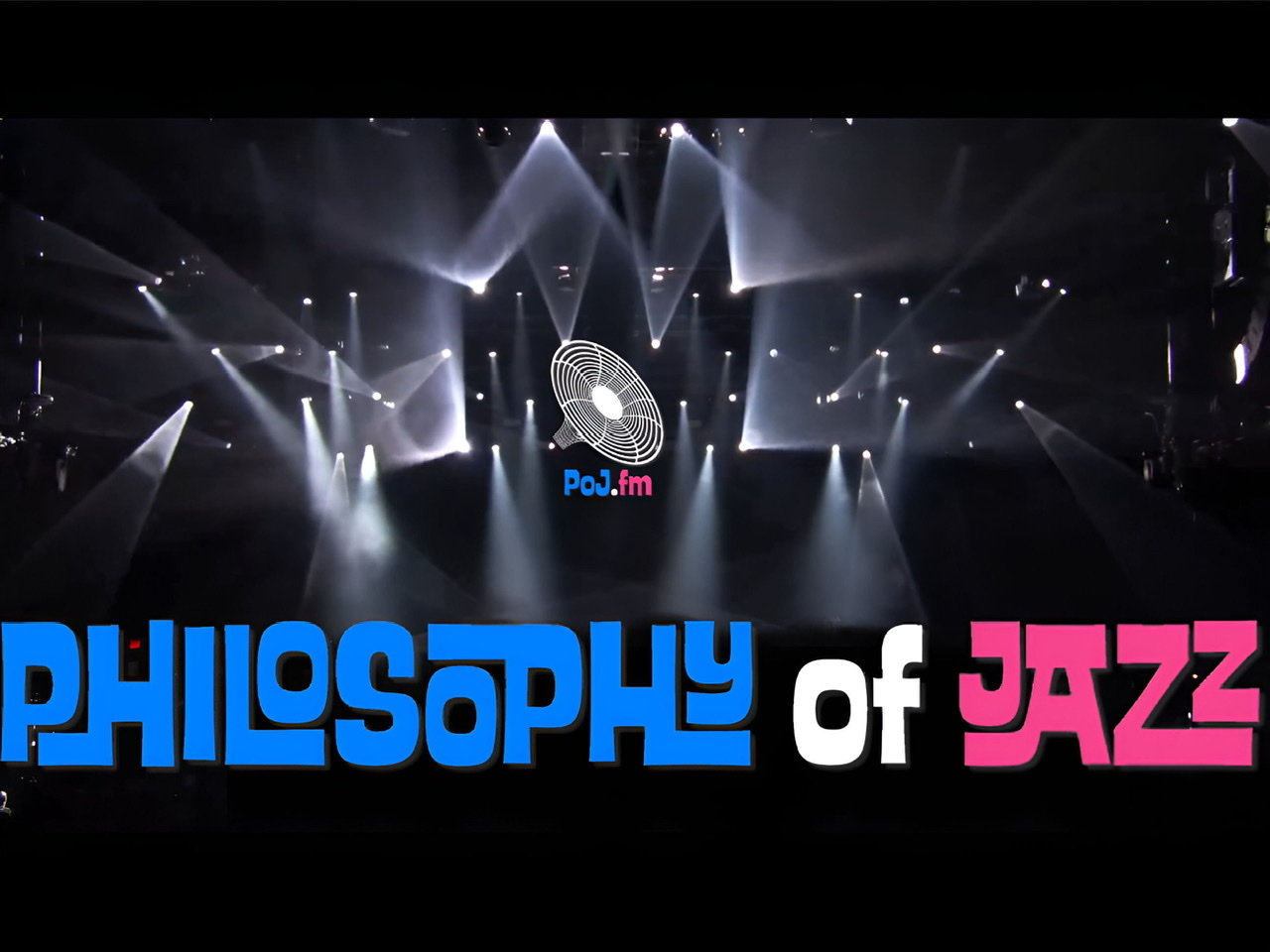 An unframed black background with numerous white spot lights projecting through it in all directions with a large PoJ.fm logo at center and large words "Philosophy of Jazz" in blue, white, and pink at center bottom.