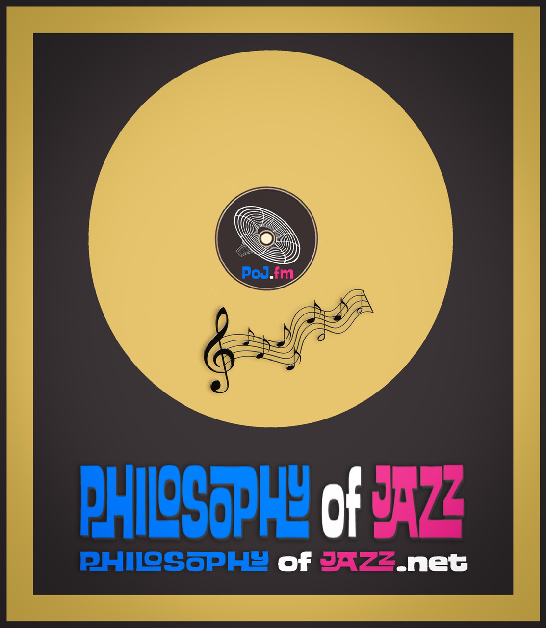A framed graphic of a golden record with no grooves showing containing a centered PoJ.fm logo and the words "Philosophy of Jazz" centered below.